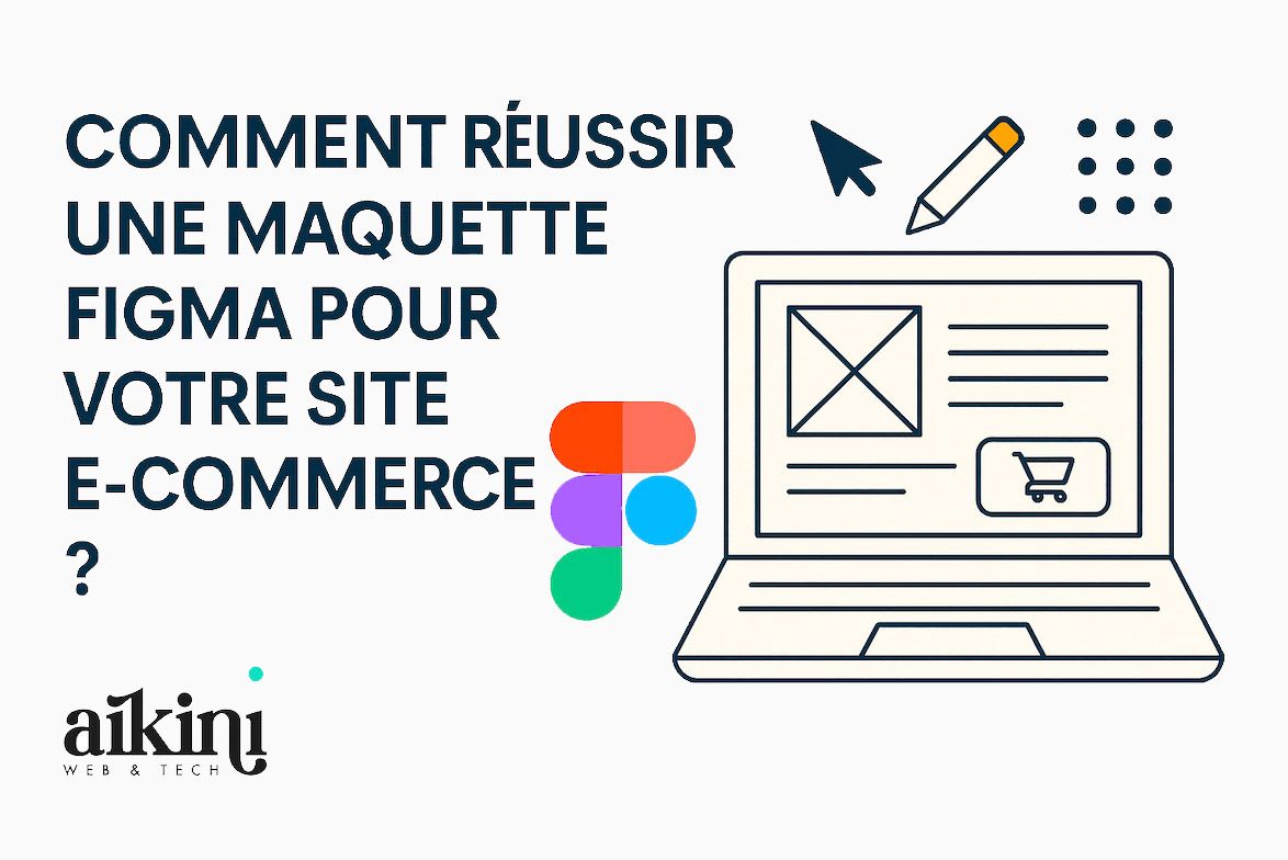 Comment réussir une maquette Figma pour votre site e-commerce
